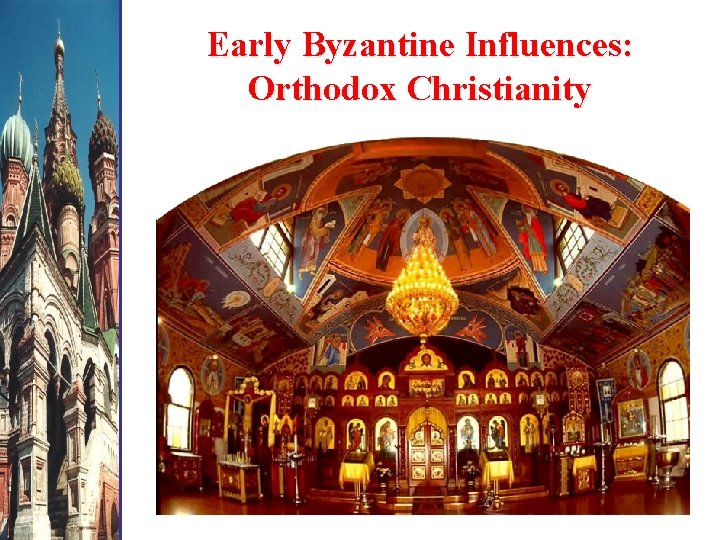 Early Byzantine Influences: Orthodox Christianity 