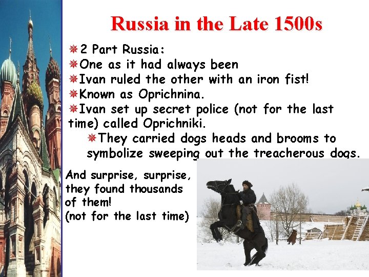 Russia in the Late 1500 s 2 Part Russia: One as it had always