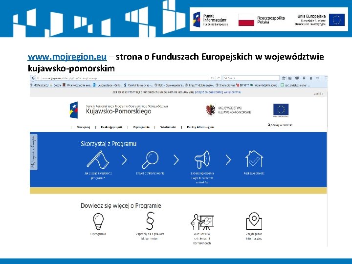 www. mojregion. eu – strona o Funduszach Europejskich w województwie kujawsko-pomorskim 