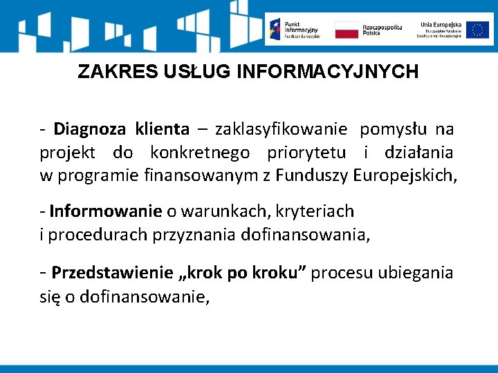 ZAKRES USŁUG INFORMACYJNYCH - Diagnoza klienta – zaklasyfikowanie pomysłu na projekt do konkretnego priorytetu