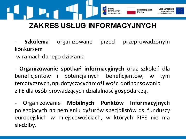 ZAKRES USŁUG INFORMACYJNYCH - Szkolenia organizowane konkursem w ramach danego działania przed przeprowadzonym -