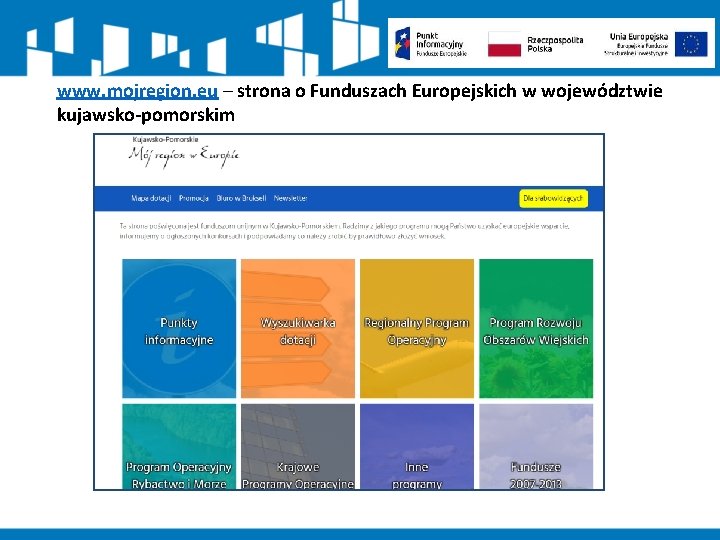 www. mojregion. eu – strona o Funduszach Europejskich w województwie kujawsko-pomorskim 