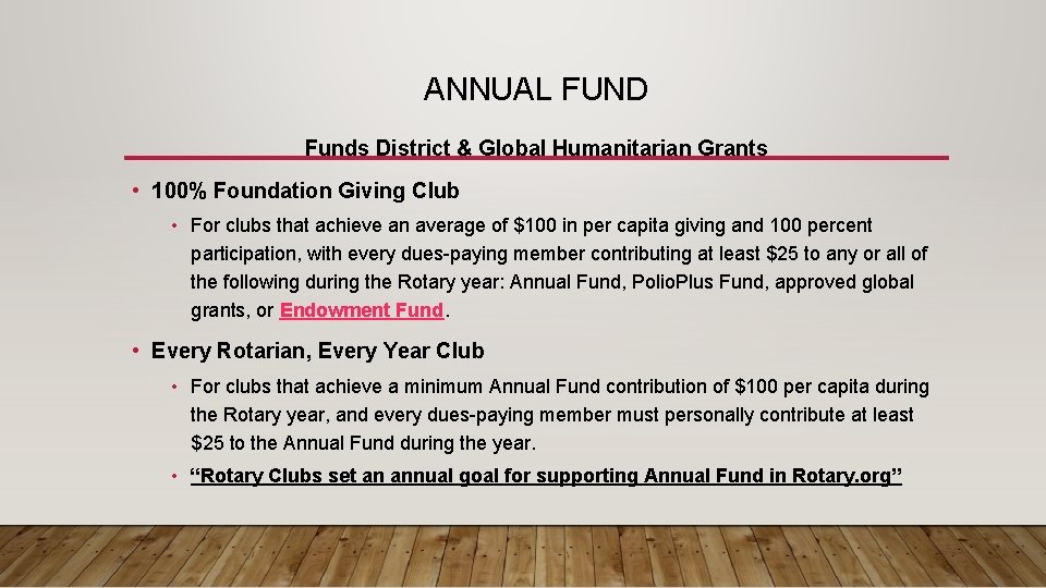 ANNUAL FUND Funds District & Global Humanitarian Grants • 100% Foundation Giving Club •