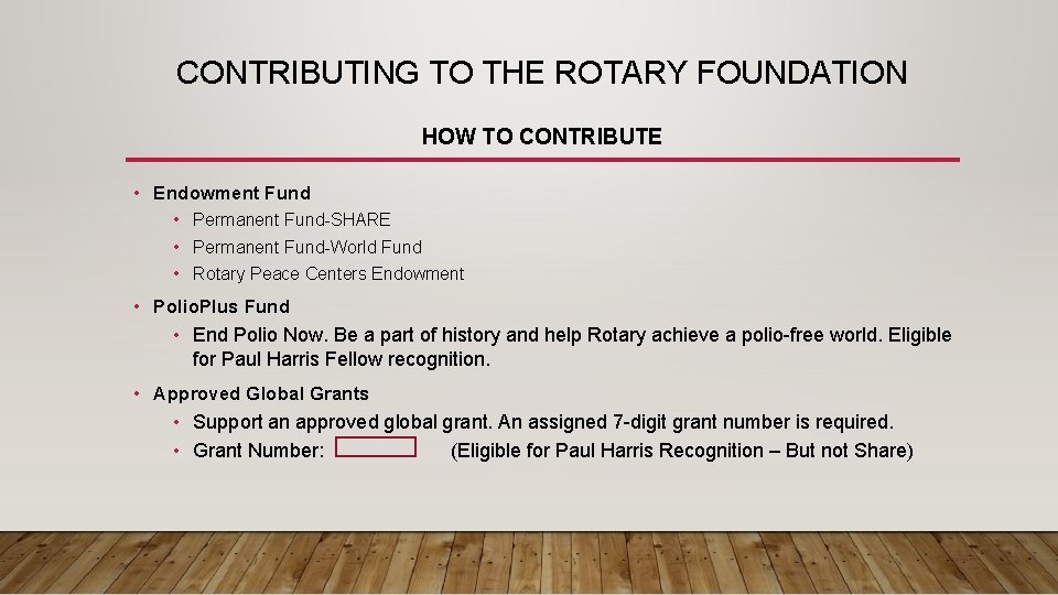 CONTRIBUTING TO THE ROTARY FOUNDATION HOW TO CONTRIBUTE • Endowment Fund • Permanent Fund-SHARE