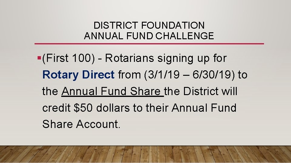 DISTRICT FOUNDATION ANNUAL FUND CHALLENGE §(First 100) - Rotarians signing up for Rotary Direct