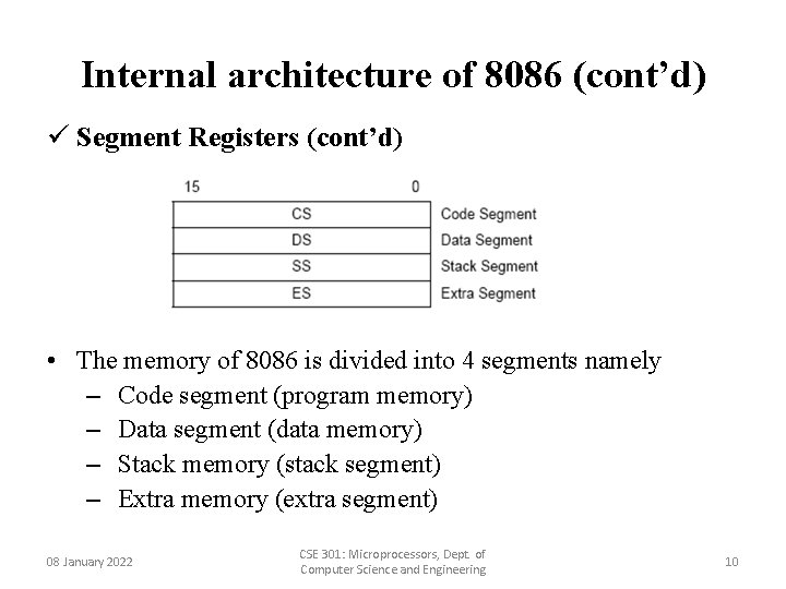 Internal architecture of 8086 (cont’d) ü Segment Registers (cont’d) • The memory of 8086