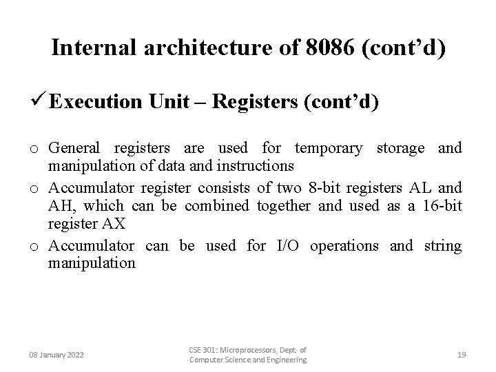 Internal architecture of 8086 (cont’d) ü Execution Unit – Registers (cont’d) o General registers