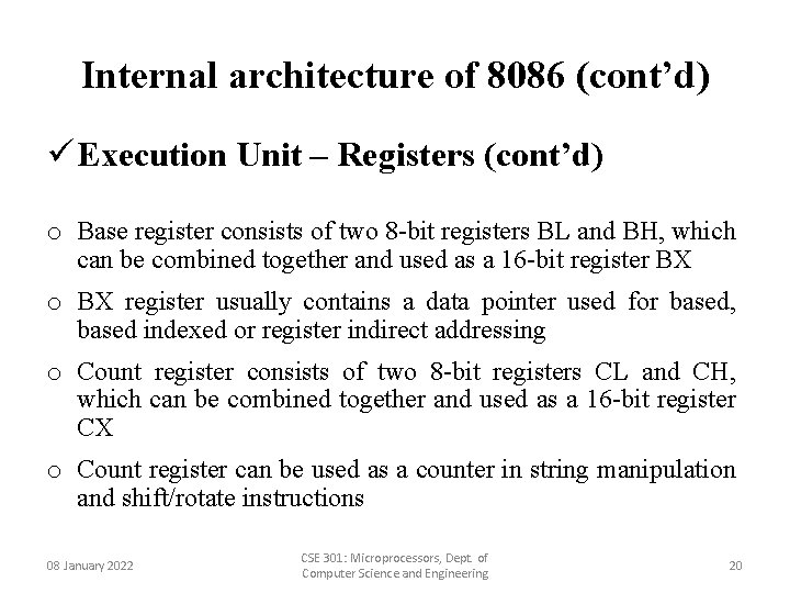 Internal architecture of 8086 (cont’d) ü Execution Unit – Registers (cont’d) o Base register
