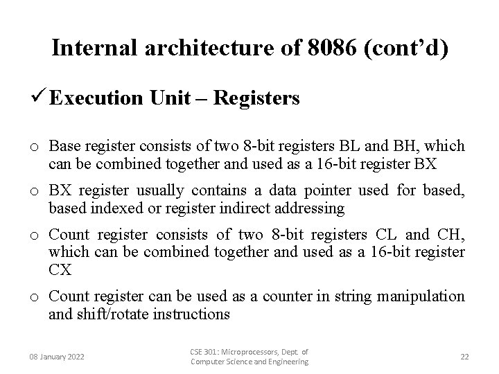 Internal architecture of 8086 (cont’d) ü Execution Unit – Registers o Base register consists