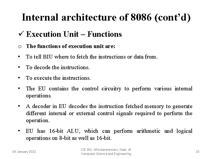 Internal architecture of 8086 (cont’d) ü Execution Unit – Functions o The functions of