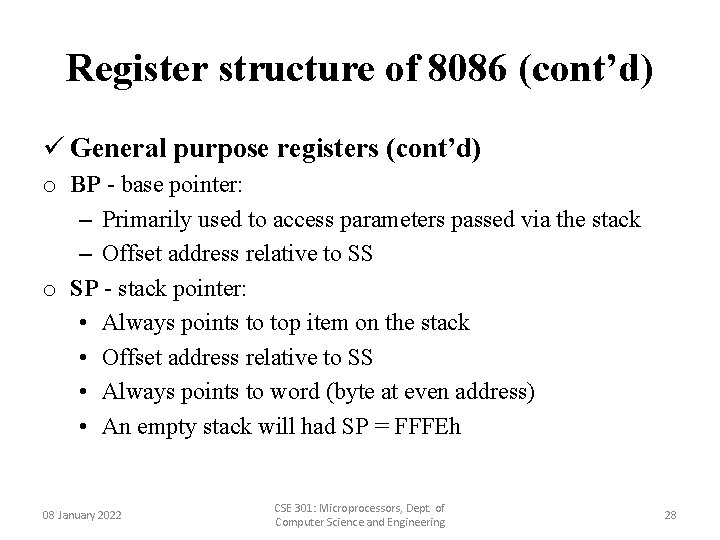 Register structure of 8086 (cont’d) ü General purpose registers (cont’d) o BP - base