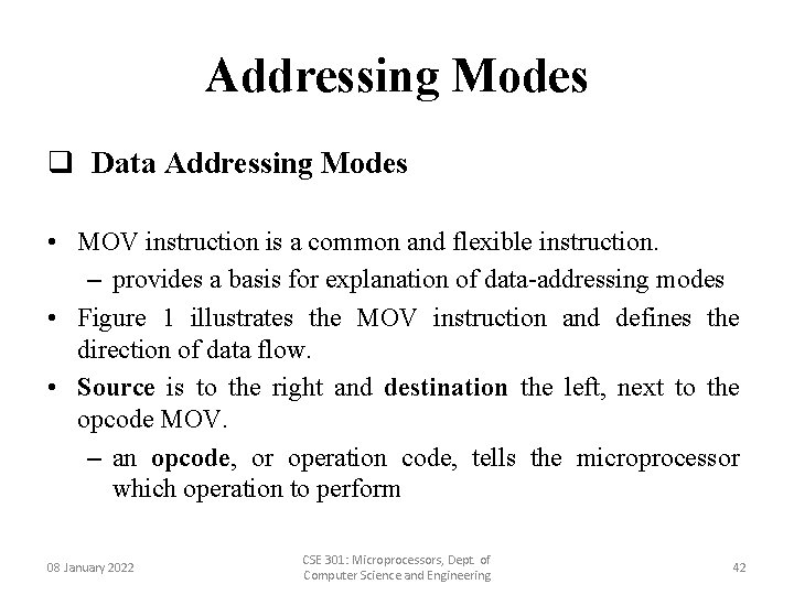 Addressing Modes q Data Addressing Modes • MOV instruction is a common and flexible