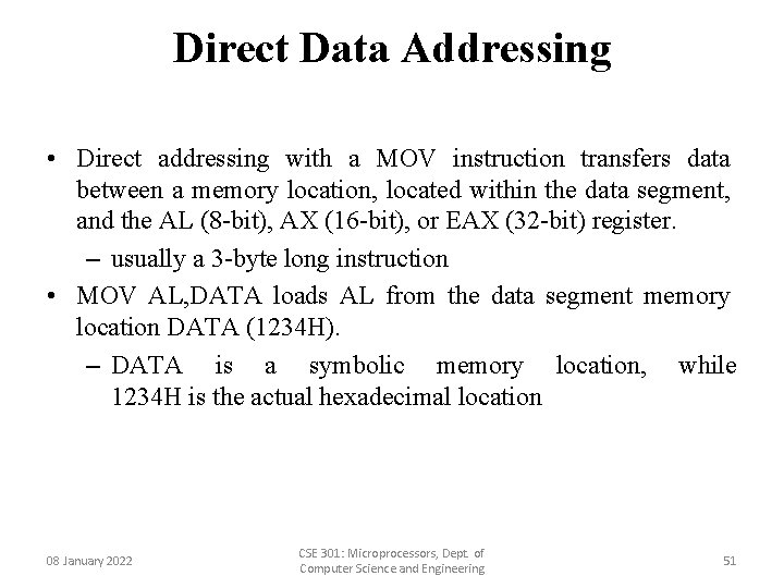 Direct Data Addressing • Direct addressing with a MOV instruction transfers data between a