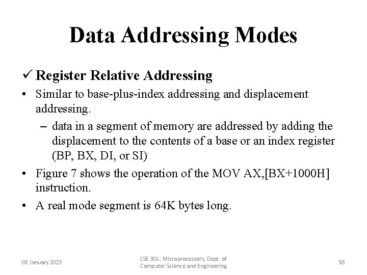 Data Addressing Modes ü Register Relative Addressing • Similar to base-plus-index addressing and displacement