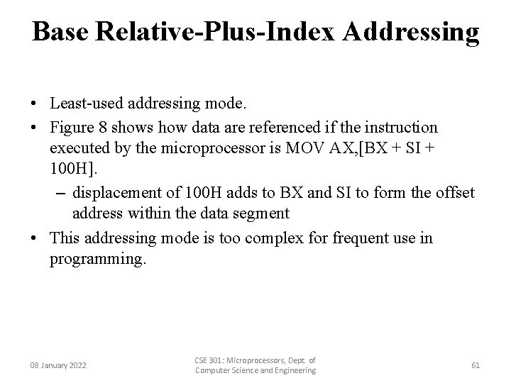 Base Relative-Plus-Index Addressing • Least-used addressing mode. • Figure 8 shows how data are