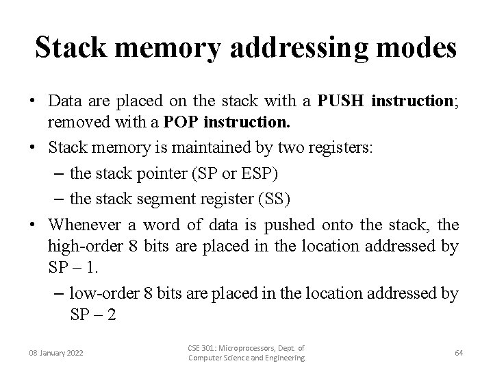Stack memory addressing modes • Data are placed on the stack with a PUSH