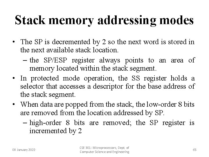 Stack memory addressing modes • The SP is decremented by 2 so the next