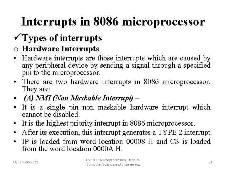 Interrupts in 8086 microprocessor ü Types of interrupts o Hardware Interrupts • Hardware interrupts