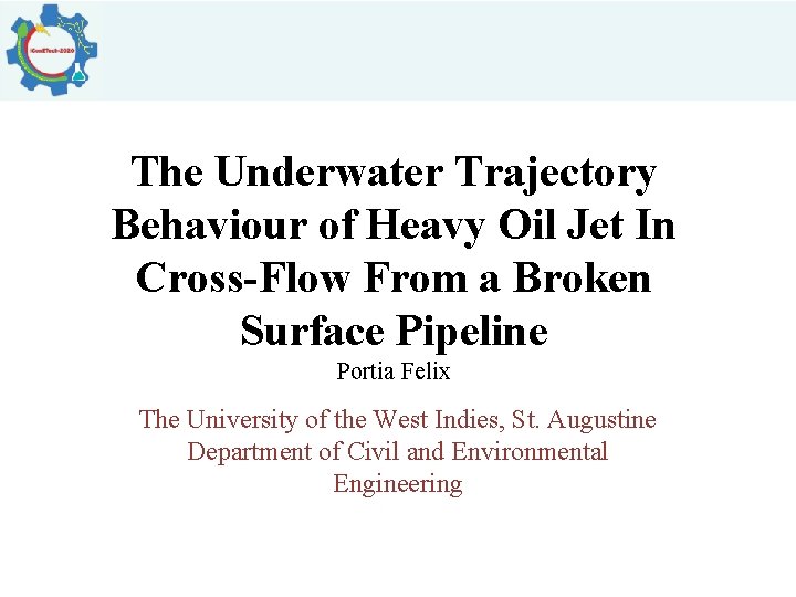 The Underwater Trajectory Behaviour of Heavy Oil Jet In Cross-Flow From a Broken Surface