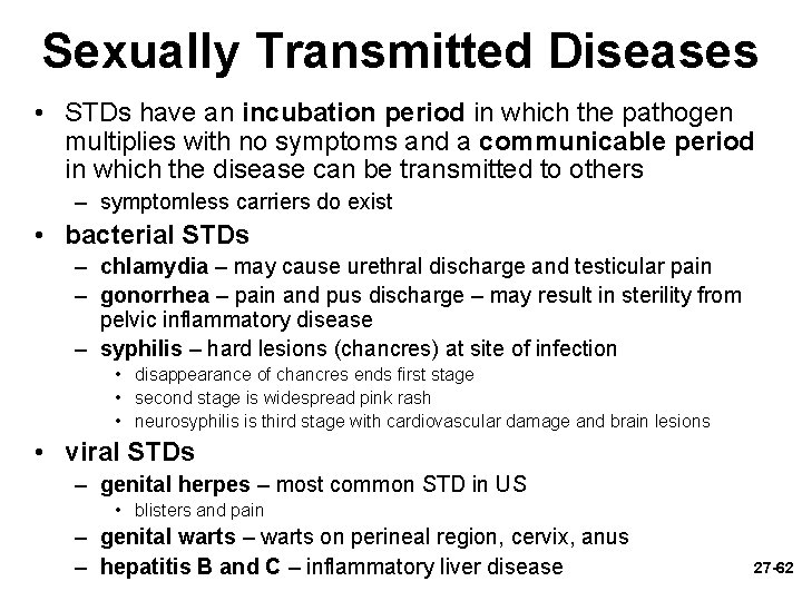 Sexually Transmitted Diseases • STDs have an incubation period in which the pathogen multiplies