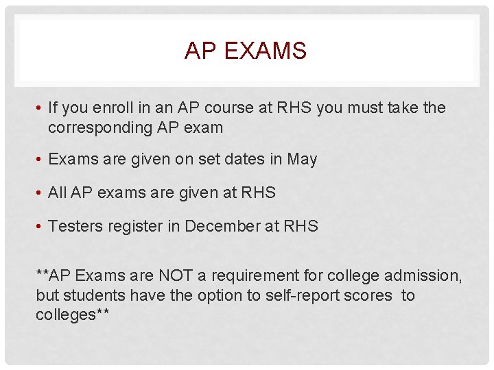 AP EXAMS • If you enroll in an AP course at RHS you must