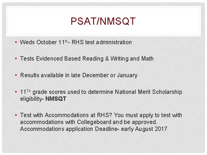 PSAT/NMSQT • Weds October 11 th- RHS test administration • Tests Evidenced Based Reading