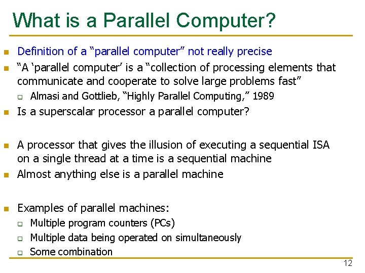 What is a Parallel Computer? n n Definition of a “parallel computer” not really