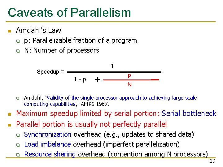 Caveats of Parallelism n Amdahl’s Law q q p: Parallelizable fraction of a program