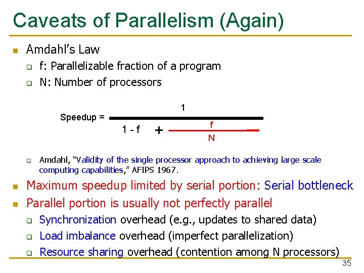 Caveats of Parallelism (Again) n Amdahl’s Law q q f: Parallelizable fraction of a