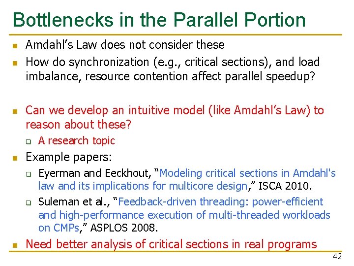 Bottlenecks in the Parallel Portion n Amdahl’s Law does not consider these How do