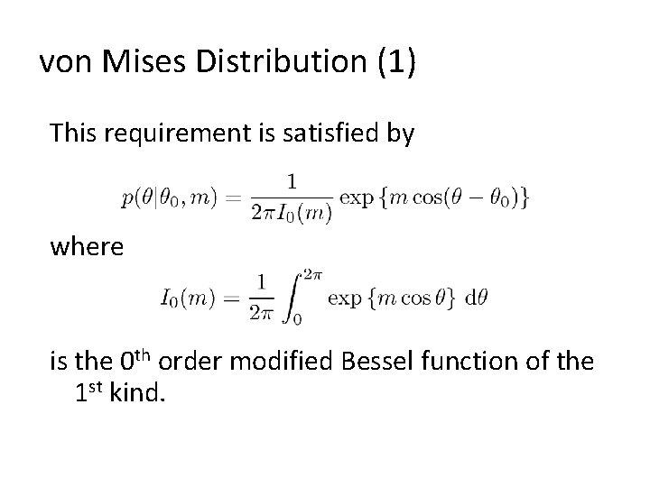 von Mises Distribution (1) This requirement is satisfied by where is the 0 th