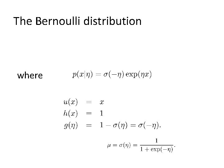 The Bernoulli distribution where 