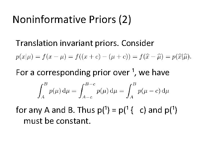Noninformative Priors (2) Translation invariant priors. Consider For a corresponding prior over ¹, we