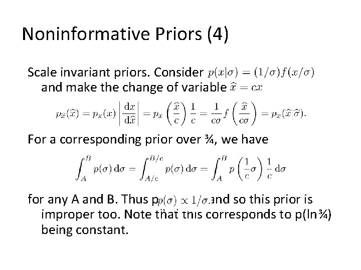 Noninformative Priors (4) Scale invariant priors. Consider and make the change of variable For