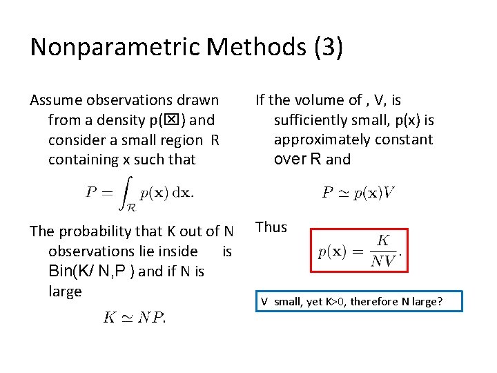 Nonparametric Methods (3) Assume observations drawn from a density p(x) and consider a small