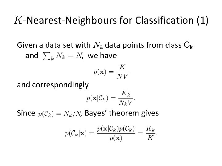 K-Nearest-Neighbours for Classification (1) Given a data set with Nk data points from class