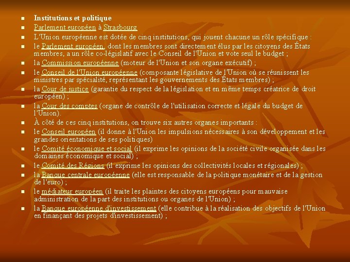 n n n n Institutions et politique Parlement européen à Strasbourg L'Union européenne est