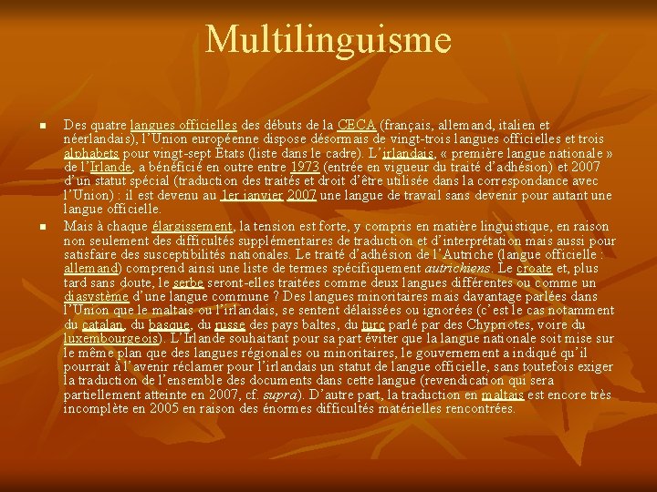 Multilinguisme n n Des quatre langues officielles débuts de la CECA (français, allemand, italien