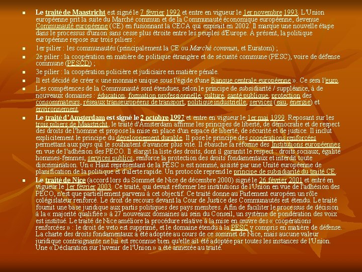 n n n n Le traité de Maastricht est signé le 7 février 1992