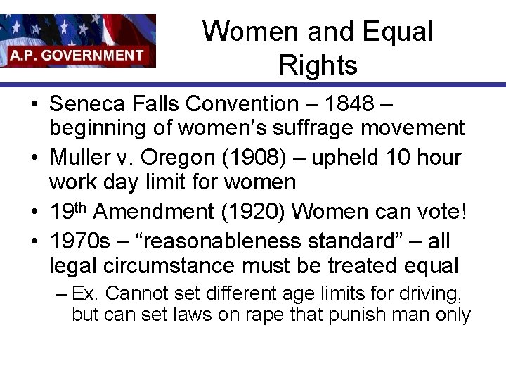 Women and Equal Rights • Seneca Falls Convention – 1848 – beginning of women’s