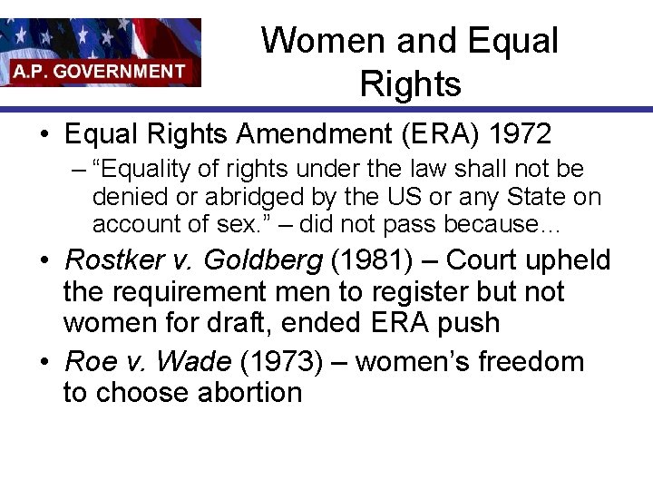 Women and Equal Rights • Equal Rights Amendment (ERA) 1972 – “Equality of rights