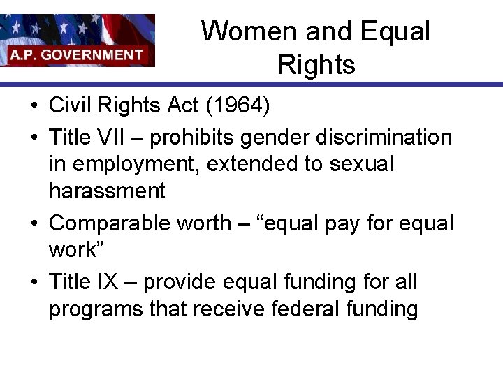 Women and Equal Rights • Civil Rights Act (1964) • Title VII – prohibits