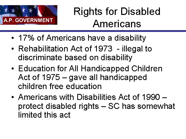 Rights for Disabled Americans • 17% of Americans have a disability • Rehabilitation Act