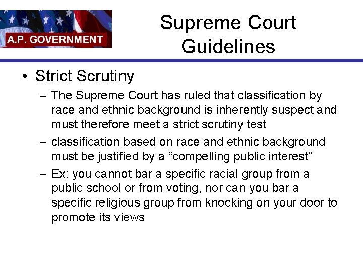 Supreme Court Guidelines • Strict Scrutiny – The Supreme Court has ruled that classification