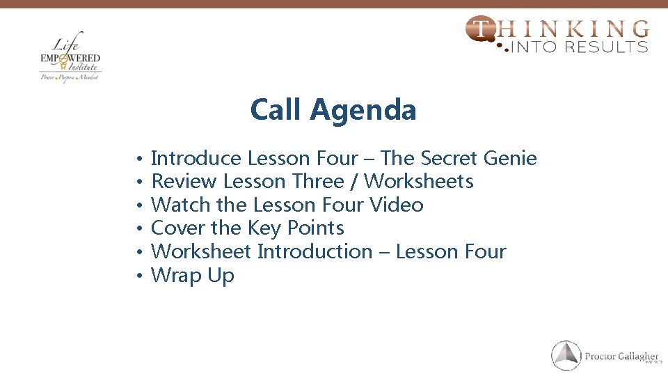 Call Agenda • • • Introduce Lesson Four – The Secret Genie Review Lesson