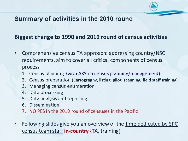 Summary of activities in the 2010 round Biggest change to 1990 and 2010 round