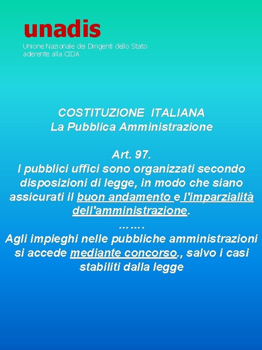 unadis Unione Nazionale dei Dirigenti dello Stato aderente alla CIDA COSTITUZIONE ITALIANA La Pubblica