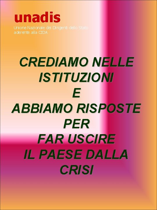 unadis Unione Nazionale dei Dirigenti dello Stato aderente alla CIDA CREDIAMO NELLE ISTITUZIONI E