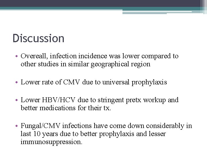 Discussion • Overeall, infection incidence was lower compared to other studies in similar geographical