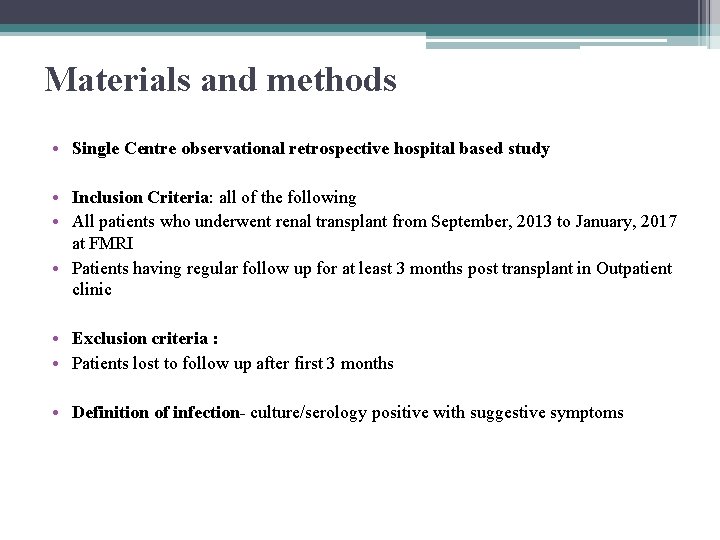 Materials and methods • Single Centre observational retrospective hospital based study • Inclusion Criteria: